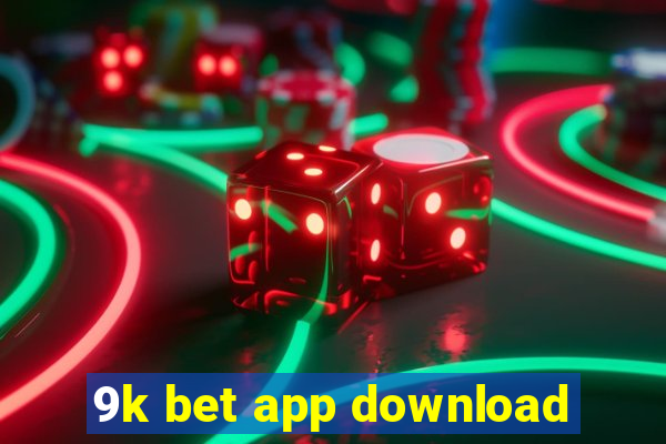 9k bet app download